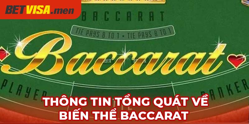 Thông tin tổng quát về biến thể Baccarat 