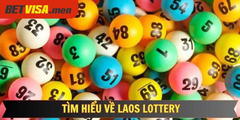 Laos Lottery - Thu Về Lợi Nhuận Siêu Khổng Lồ Khi Tham Gia 4 Khám phá Laos Lottery và luật chơi đầy thú vị